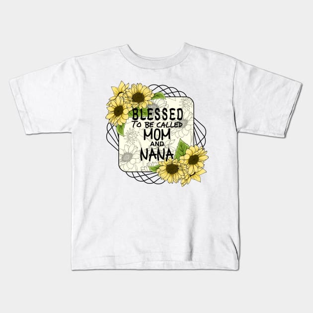 Blessed To Be Called Mom And Nana Kids T-Shirt by Designoholic